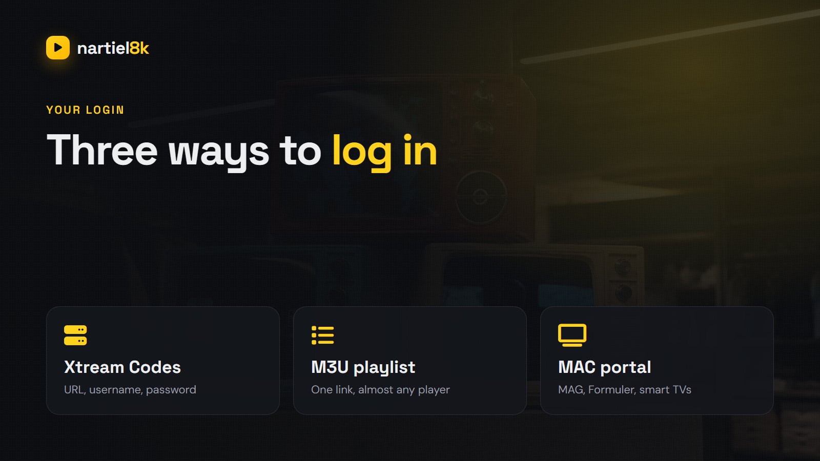 The three IPTV login types: Xtream Codes, M3U playlist and MAC portal