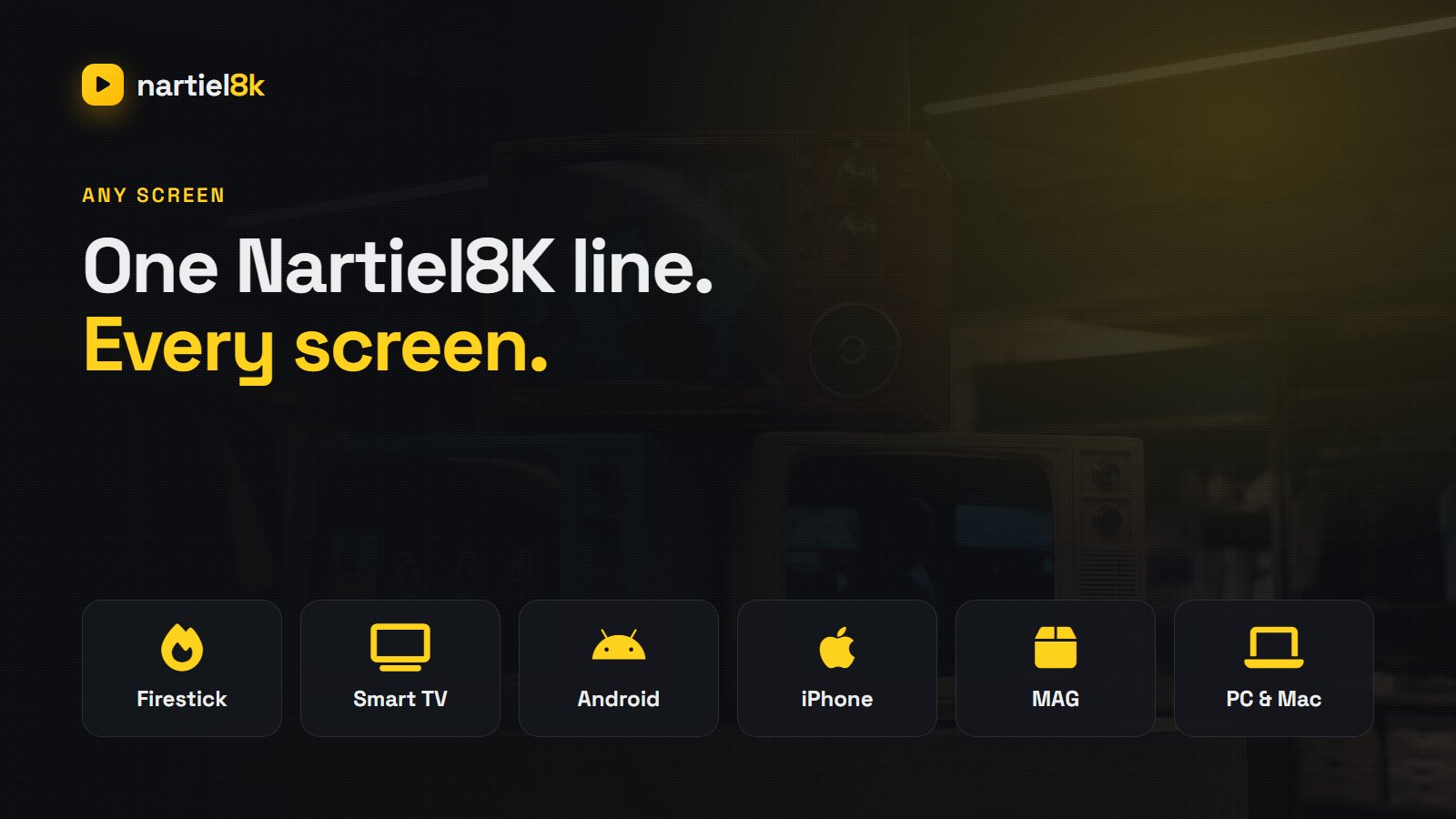 Nartiel8K running on Firestick, Smart TV, iPhone and laptop at the same time