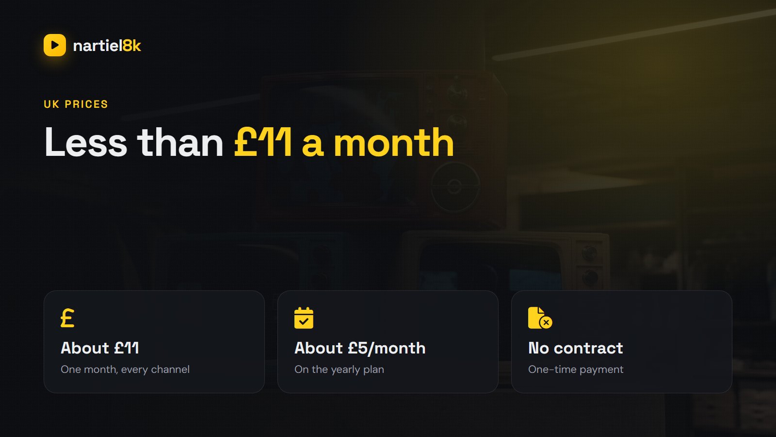 Nartiel8K UK prices in pounds — one month about £11, one year about £5 a month
