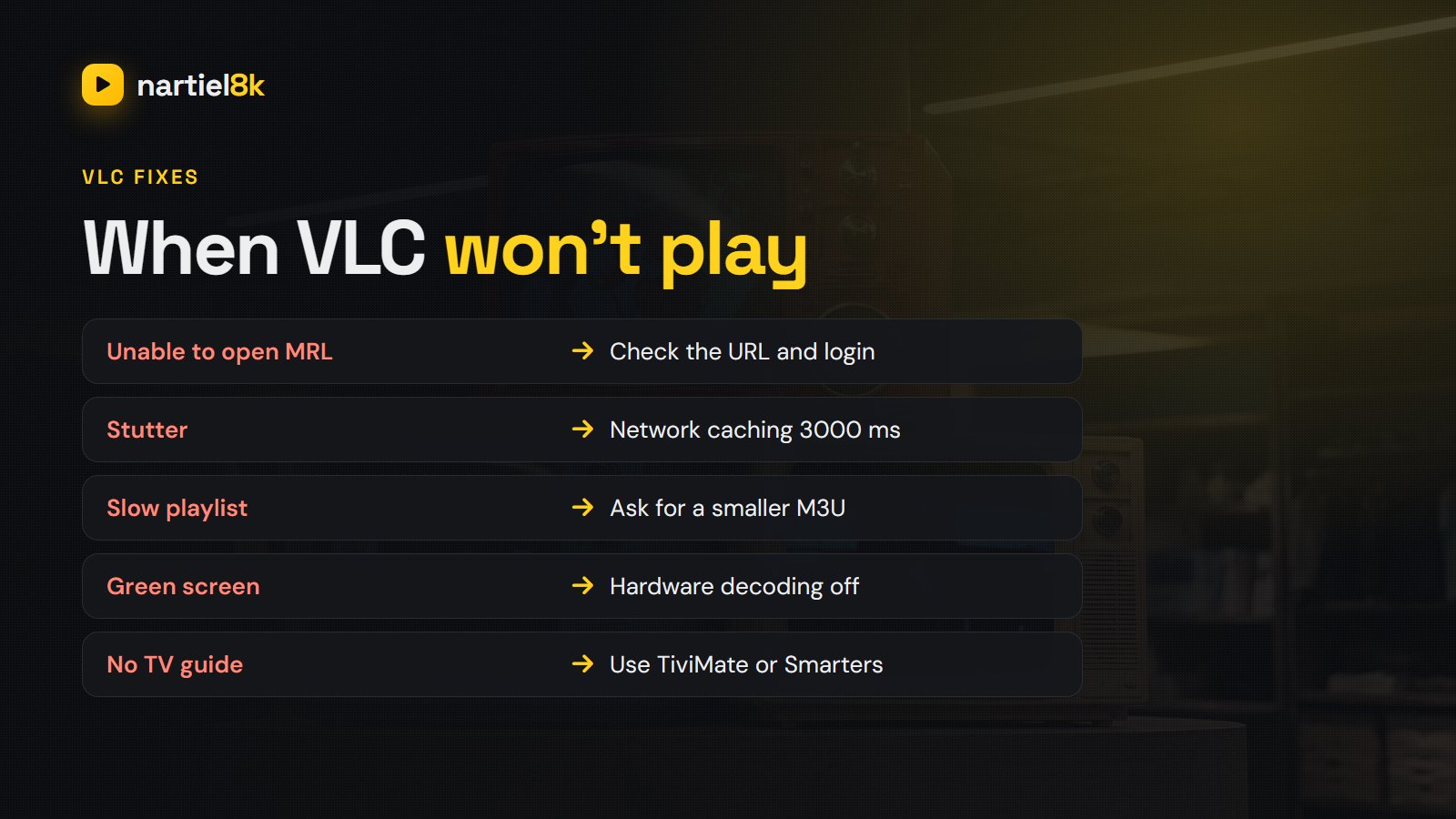 VLC IPTV fixes: unable to open MRL, stutter, slow playlist, green screen, no TV guide